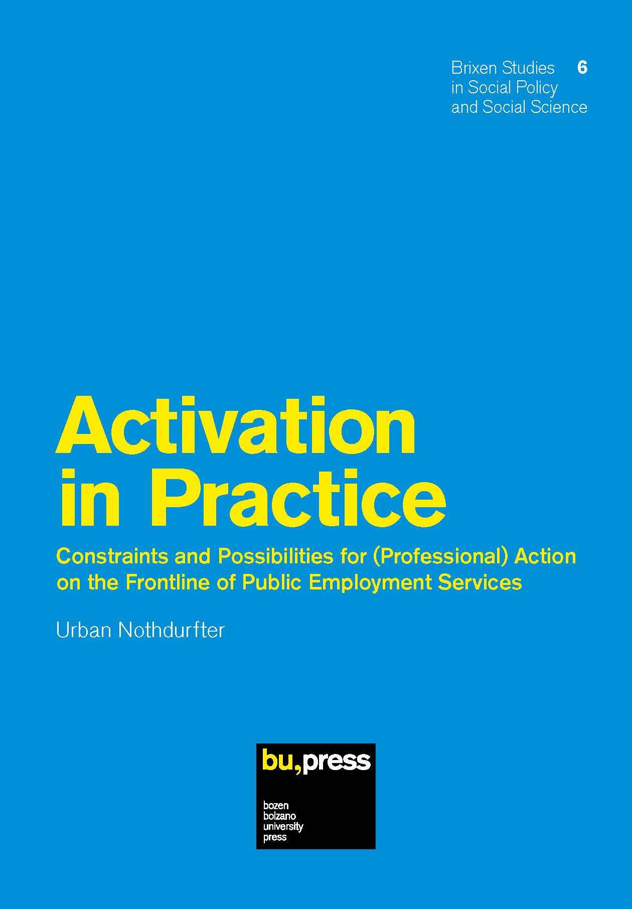 Cover of Activation in Practice - Constraints and Possibilities for (Professional) Action on the Frontline of Public Employment Services
